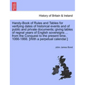 Handy-Book of Rules and Tables for verifying dates of historical events and of public and private documents; giving tables of regnal years of English