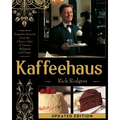 Kaffeehaus: Exquisite Desserts from the Classic Cafes of Vienna, Budapest, and Prague Revised Edition