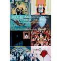 Soviet Animation and the Thaw of the 1960s: Not Only for Children