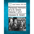 Personal memoirs of U.S. Grant Volume 1 of 2