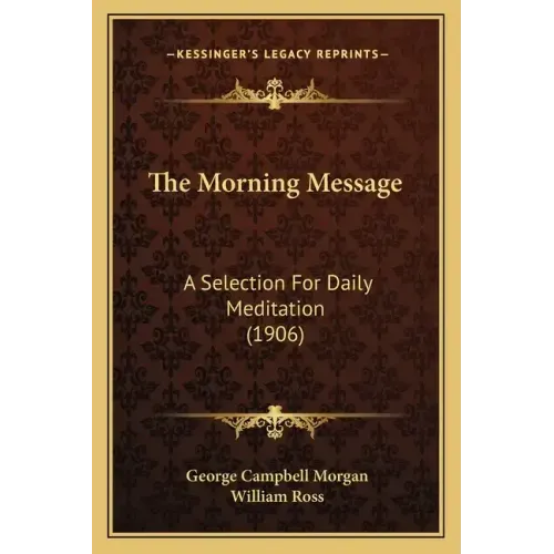 The Morning Message: A Selection For Daily Meditation (1906)