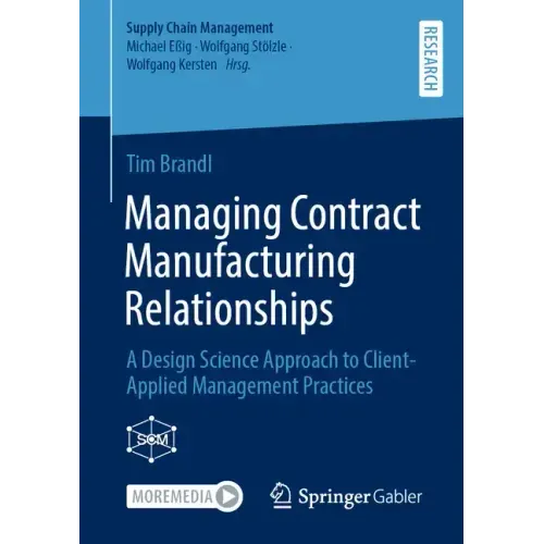 Managing Contract Manufacturing Relationships: A Design Science Approach to Client-Applied Management Practices