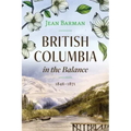 British Columbia in the Balance: 1846-1871