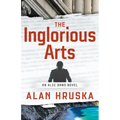 The Inglorious Arts: An Alec Brno Novel