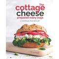 The Cottage Cheese Prepared Many Ways: A Cookbook That Tells All!