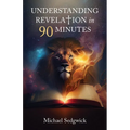 Understanding Revelation in 90 Minutes