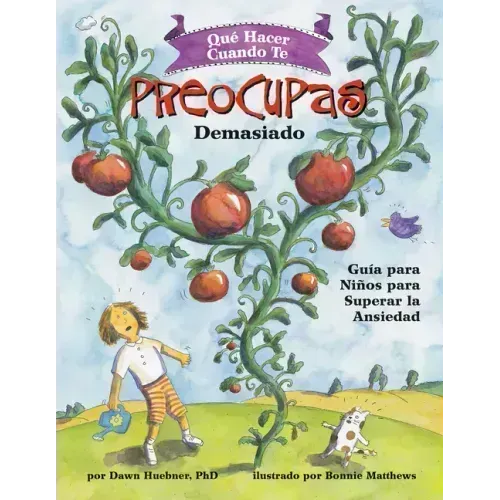 Qué Hacer Cuando Te Preocupas Demasiado (What to Do When You Worry Too Much): Guía Para Niños Para Superar La Ansiedad