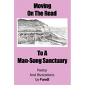 Moving on the Road to a Man-Song Sanctuary