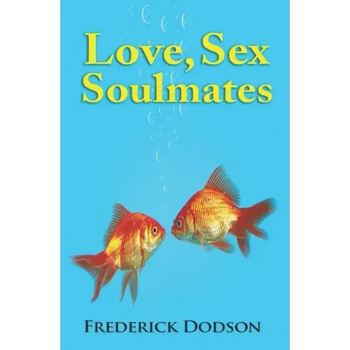 Love, Sex and Soulmates