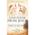 Love-Letter From Jesus: Come to the Savior