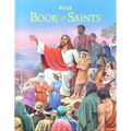 First Book of Saints: Their Life-Story and Example