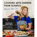 Cooking with Shereen from Scratch: Because You Can!