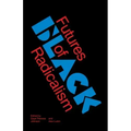 Futures of Black Radicalism