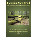 Lewis Wetzel: The Renowned Virginia Ranger and Scout