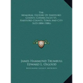 The Memorial History Of Hartford County, Connecticut V1, Hartford County, Town And City: 1633-1884 (1886)