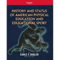 History and Status of American Physical Education and Educational Sport