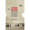 Cuando Los Latinos Pelean: ¿Por Que No Existen Los Estados Unidos de America Del Sur?