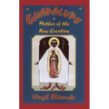 Guadalupe: Mother of the New Creation
