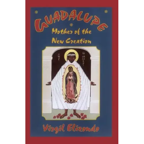 Guadalupe: Mother of the New Creation