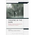 Theatre in the Dark: Shadow, Gloom and Blackout in Contemporary Theatre