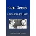 Carlo Gambino - Crime Boss Don Carlo (Biography)
