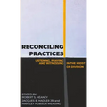 Reconciling Practices: Listening, Praying, and Witnessing in the Midst of Division