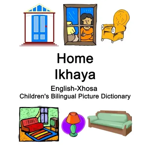 English-Xhosa Home / Ikhaya Children's Bilingual Picture Dictionary