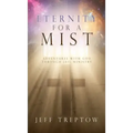 Eternity for a Mist: Adventures with God through Jail ministry