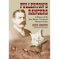 Fullerton's Rangers: A History of the New Mexico Territorial Mounted Police