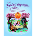 The Buddha's Apprentice at Bedtime: Tales of Compassion and Kindness for You to Read with Your Child - To Delight and Inspire
