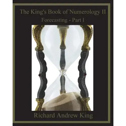 The King's Book of Numerology II: Forecasting - Part I