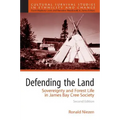 Defending the Land: Sovereignty and Forest Life in James Bay Cree Society