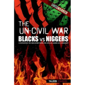 The Un-Civil War: BLACKS vs NIGGERS: Confronting the Subculture Within the African-American Community