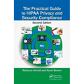 The Practical Guide to Hipaa Privacy and Security Compliance