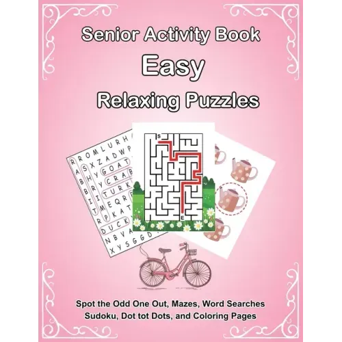 Senior Activity Book: Easy Relaxing Puzzles includes Spot the Odd One Out, Mazes, Word Searches, Sudoku, Dot tot Dots, and Coloring Page for