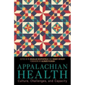 Appalachian Health: Culture, Challenges, and Capacity