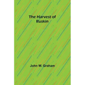The Harvest of Ruskin