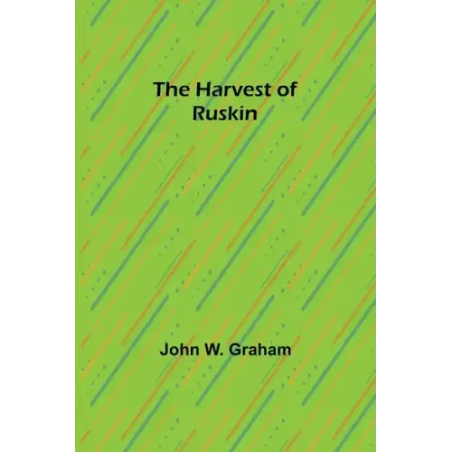 The Harvest of Ruskin