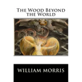 The Wood Beyond the World
