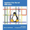 Applying C For The IoT With Linux