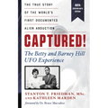 Captured! the Betty and Barney Hill UFO Experience (60th Anniversary Edition): The True Story of the World's First Documented Alien Abduction