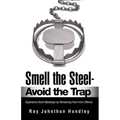 Smell the Steel - Avoid the Trap