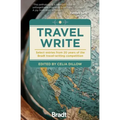 Travel Write: Select Entries from 20 Years of the Bradt Travel-Writing Competition