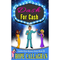 Dash For Cash: A Garden Girls Cozy Mystery