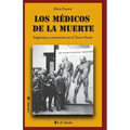 Los medicos de la muerte: Eugenesia y exterminio en el Tercer Reich