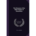 The Diseases of the Male Organs of Generation