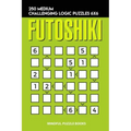 Futoshiki: 250 Medium Challenging Logic Puzzles 6x6