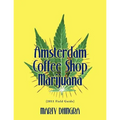 Amsterdam Coffee Shop Marijuana: 2011 Field Guide