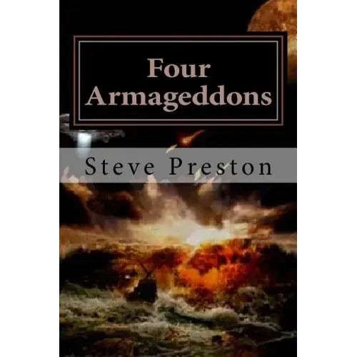 Four Armageddons: 4 Destructions of Mankind and Why They Happened