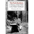 The Park Builders: A History of State Parks in the Pacific Northwest